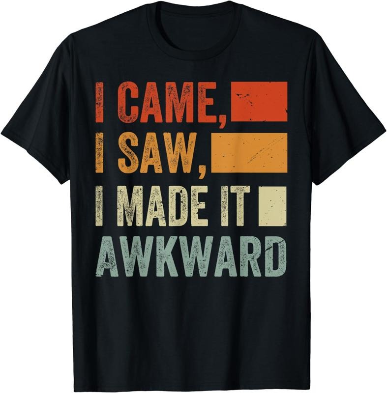 [100% Cotton]I Came, I Saw, I Made It Awkward Breathable casual T-shirt Hoodie, Sweatshirt | PureTeeCo.com