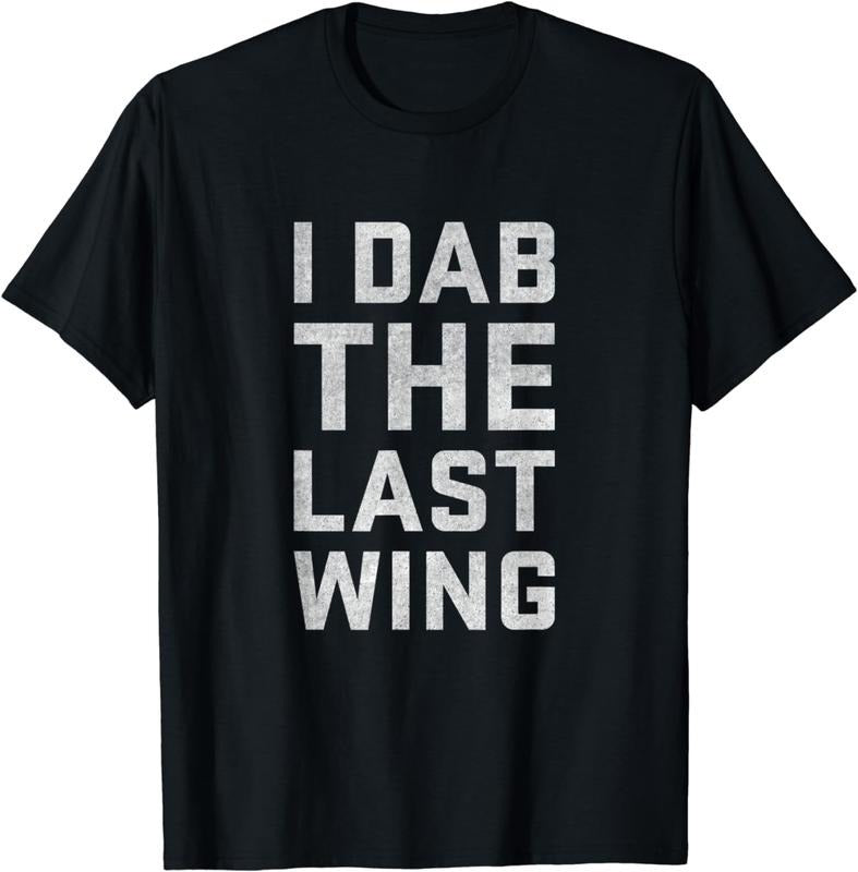 [100% Cotton]I Dab the Last Wing Funny Hot & Spicy Chicken Wing T-Shirt
