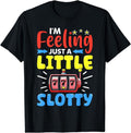 [100% Cotton]I'm Feeling Just A Little Slotty Slot Machine 777 Lucky Gift T-Shirt Hoodie, Sweatshirt | PureTeeCo.com