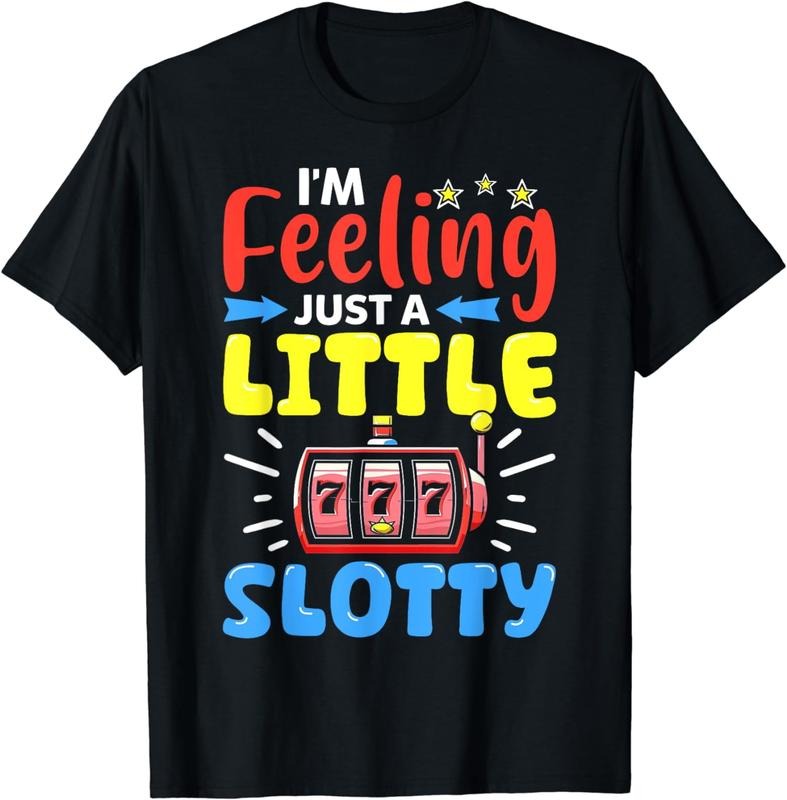 [100% Cotton]I'm Feeling Just A Little Slotty Slot Machine 777 Lucky Gift T-Shirt Hoodie, Sweatshirt | PureTeeCo.com