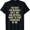 [100% Cotton]I'm Very Vulnerable Right Now If Any Bad Funny vulnerable rn T-Shirt Hoodie, Sweatshirt | PureTeeCo.com