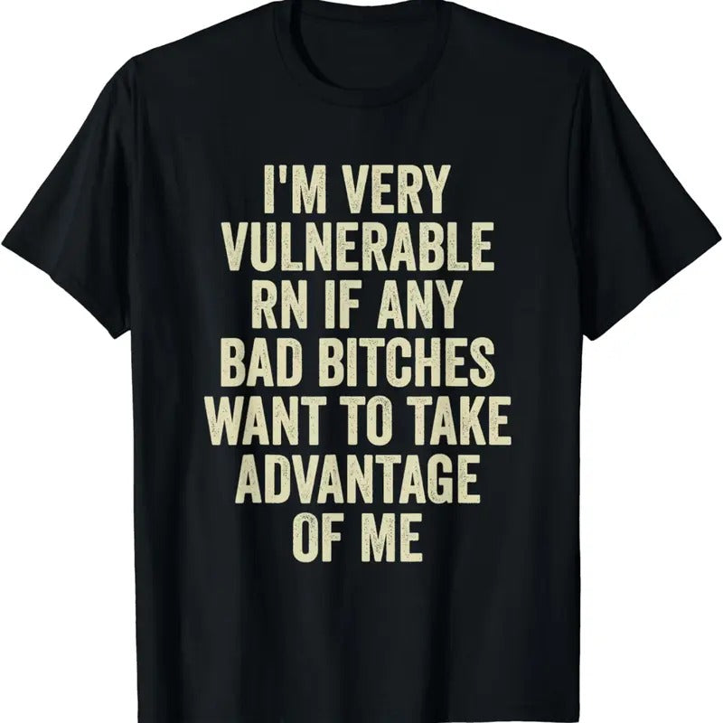 [100% Cotton]I'm Very Vulnerable Right Now If Any Bad Funny vulnerable rn T-Shirt Hoodie, Sweatshirt | PureTeeCo.com