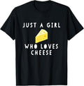 100% Cotton Just A Girl Who Loves Cheese Funny Women Saying T-Shirt Hoodie, Sweatshirt | PureTeeCo.com