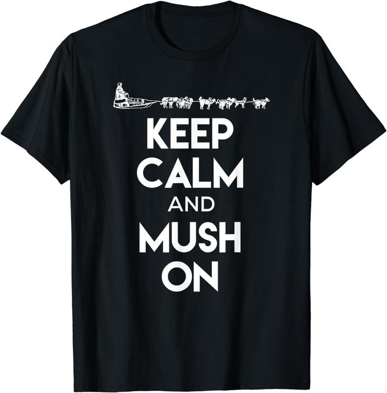 [100% Cotton]Keep Calm and Mush On - Cool Dog Sledding Shirt for Mushers Hoodie, Sweatshirt | PureTeeCo.com