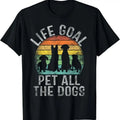100% Cotton Life Goal Pet All The Dogs Shirt For Women Funny Dog T-Shirt Hoodie, Sweatshirt | PureTeeCo.com