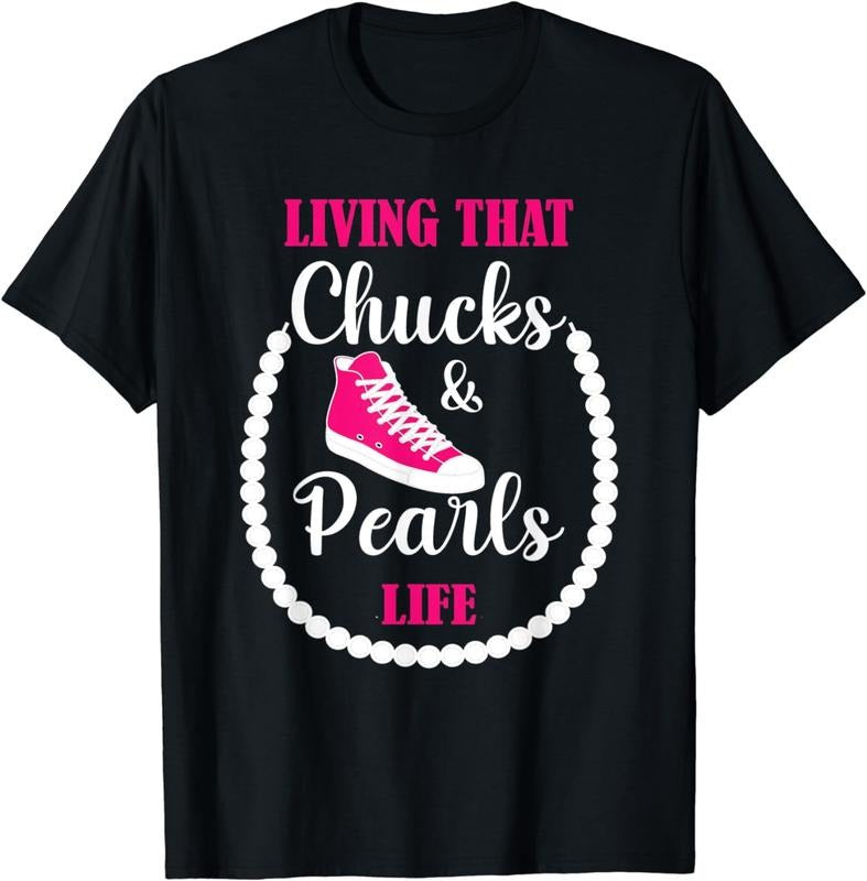 [100% Cotton]Living that Chucks and Pearls Life For the Culture Funny T-Shirt Hoodie, Sweatshirt | PureTeeCo.com
