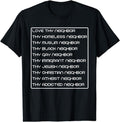 [100% Cotton]Love thy neighbor homeless muslim black gay immigrant jewish T-Shirt Hoodie, Sweatshirt | PureTeeCo.com