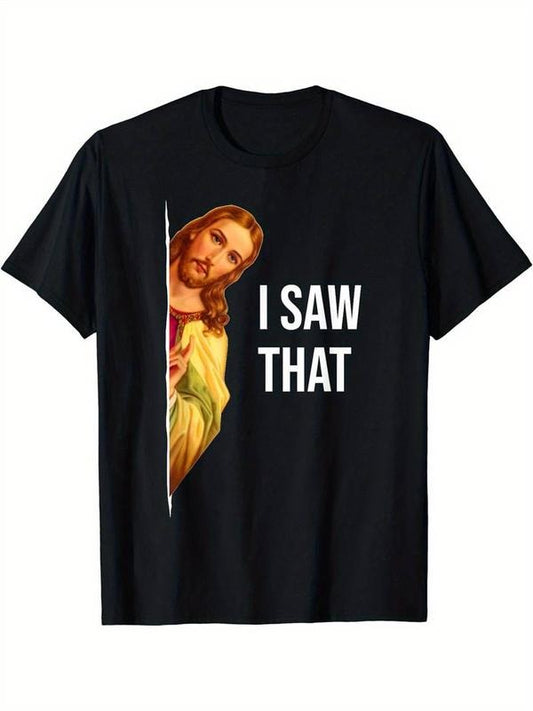 [100% Cotton]Men's "I SAW THAT" Jesus Meme Graphic T-Shirt - Casual Black Polyester Tee with Crew Neck, Short Sleeves - Machine Washable, All-Season Wear