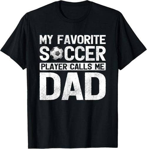 100% Cotton My Favorite Soccer Player Calls Me Dad Fathers Day T-Shirt Hoodie, Sweatshirt | PureTeeCo.com