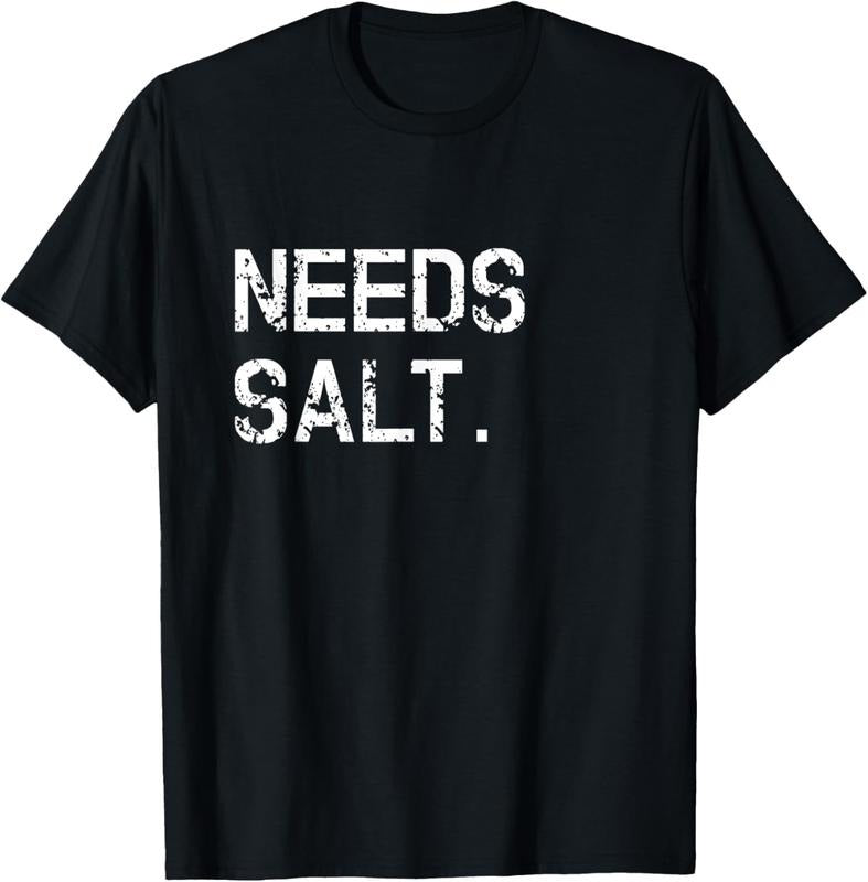 100% Cotton Needs Salt Shirt Funny Cooking Chef Gift T-Shirt Hoodie, Sweatshirt | PureTeeCo.com