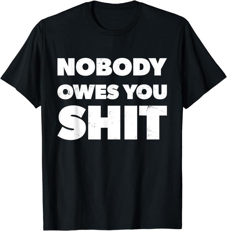 [100% Cotton]Nobody Owes You Shit Motivational Inspirational T-Shirt Hoodie, Sweatshirt | PureTeeCo.com