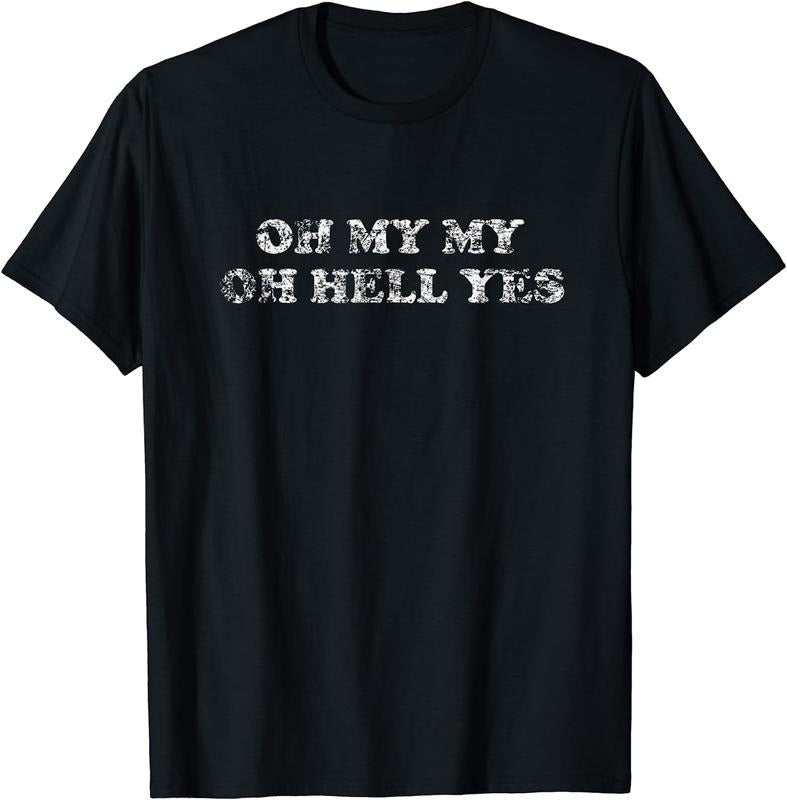 [100% Cotton]OH MY MY OH HELL YES Shirt | Classic Rock Gift Song Tee T-Shirt Hoodie, Sweatshirt | PureTeeCo.com