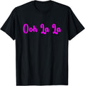 [100% Cotton]Ooh La La T-Shirt Hoodie, Sweatshirt | PureTeeCo.com