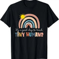 100% Cotton Rainbow It's A Good Day To Teach Tiny Humans Funny Teachers T-Shirt Hoodie, Sweatshirt | PureTeeCo.com