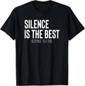 [100% Cotton]Silence Is The Best Response To A Fool T-Shirt Hoodie, Sweatshirt | PureTeeCo.com