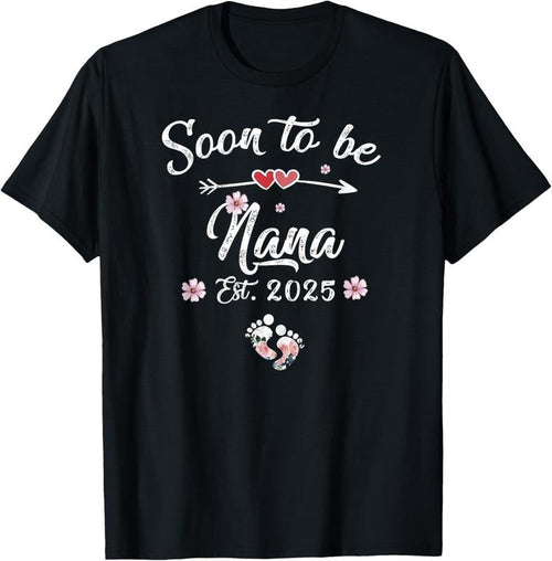 100% Cotton Soon to be Nana 2025 Mothers Day First Time Nana T-Shirt Hoodie, Sweatshirt | PureTeeCo.com