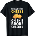 [100% Cotton]Spread Some Cheese On This Broke Cracker Saltine Gift T-Shirt Hoodie, Sweatshirt | PureTeeCo.com