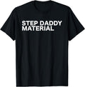 [100% Cotton]Step Daddy Material Funny Sarcastic Humorous Statement Quote T-Shirt Hoodie, Sweatshirt | PureTeeCo.com