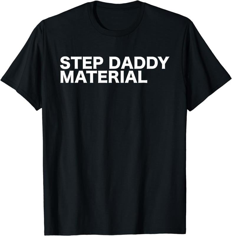 [100% Cotton]Step Daddy Material Funny Sarcastic Humorous Statement Quote T-Shirt Hoodie, Sweatshirt | PureTeeCo.com