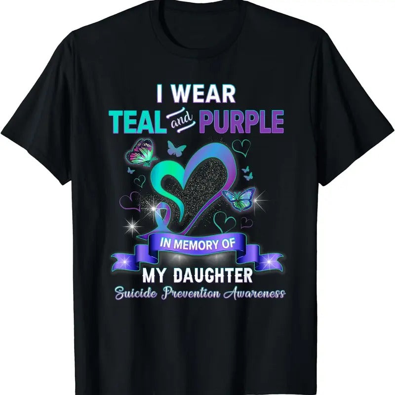 [100% Cotton]Suicide Prevention I Wear Teal Purple Memory Of My Daughter T-Shirt Hoodie, Sweatshirt | PureTeeCo.com