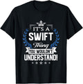 [100% Cotton]Swift Name - Swift Thing Name You Wouldn't Understand T-Shirt Hoodie, Sweatshirt | PureTeeCo.com