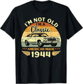 [100% Cotton]Vintage 1944 Car Birthday Gift Im Not Old Im a Classic 1944 T-Shirt Hoodie, Sweatshirt | PureTeeCo.com