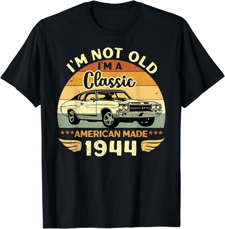 [100% Cotton]Vintage 1944 Car Birthday Gift Im Not Old Im a Classic 1944 T-Shirt Hoodie, Sweatshirt | PureTeeCo.com