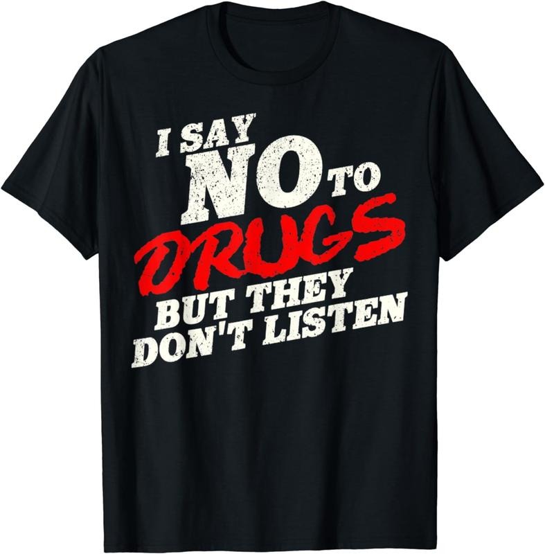 [100% Cotton]Vintage I Say No To Drugs But They Don't Listen T-Shirt Hoodie, Sweatshirt | PureTeeCo.com