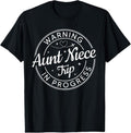 100% Cotton Warning Aunt Niece Trip In Progress Aunt Niece Trip Vacation T-Shirt Hoodie, Sweatshirt | PureTeeCo.com