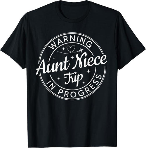 100% Cotton Warning Aunt Niece Trip In Progress Aunt Niece Trip Vacation T-Shirt Hoodie, Sweatshirt | PureTeeCo.com