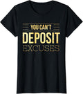 [100% Cotton]You Can't Deposit Excuses Motivational Hustle Success Grind T-Shirt Hoodie, Sweatshirt | PureTeeCo.com