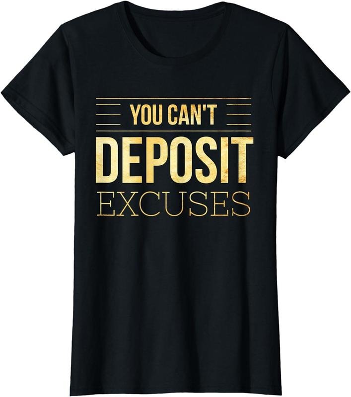 [100% Cotton]You Can't Deposit Excuses Motivational Hustle Success Grind T-Shirt Hoodie, Sweatshirt | PureTeeCo.com