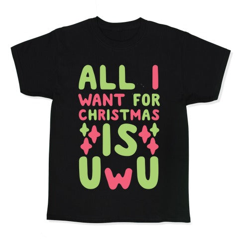 All I Want for Christmas is UwU Kid's Tee Hoodie, Sweatshirt | PureTeeCo.com (Image 1)