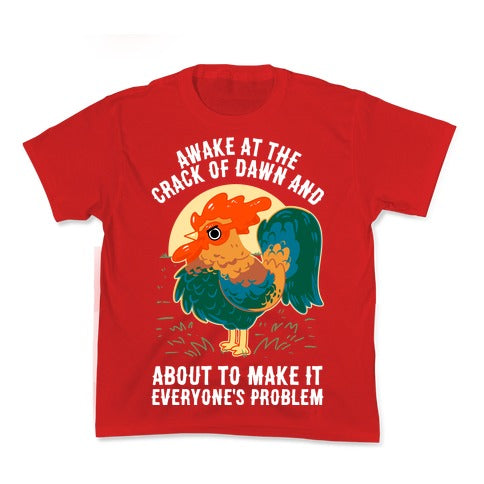 Awake At The Crack Of Dawn And About To Make It Everyone's Problem Kid's Tee Hoodie, Sweatshirt | PureTeeCo.com (Image 3)