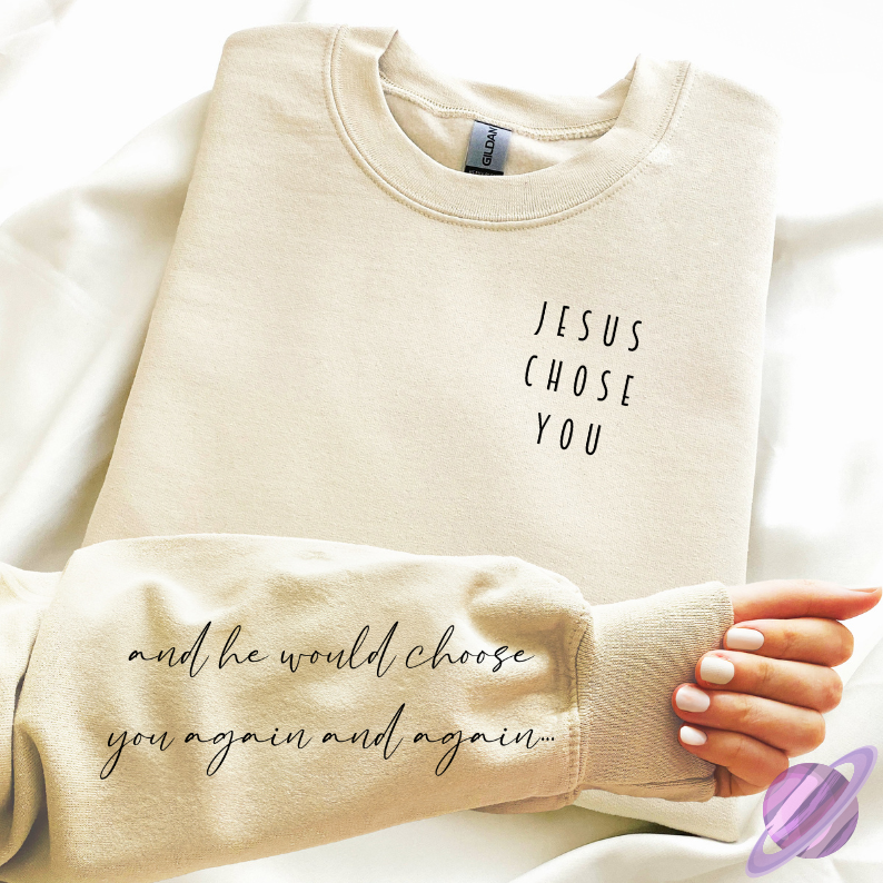 JESUS CHOSE YOU SWEATSHIRT W/ SLEEVE PRINT T-Shirts, Hoodie | PureTeeCo.com (Image 1)