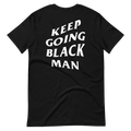 Go Black Man Go Shirt Keep Going Black Man T-Shirt Stepdad Gifts For Father's Day Gift for Dad Hoodie, Sweatshirt