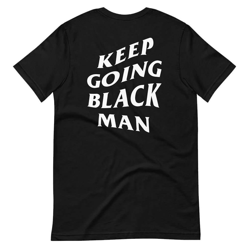 Go Black Man Go Shirt Keep Going Black Man T-Shirt Stepdad Gifts For Father's Day Gift for Dad Hoodie, Sweatshirt