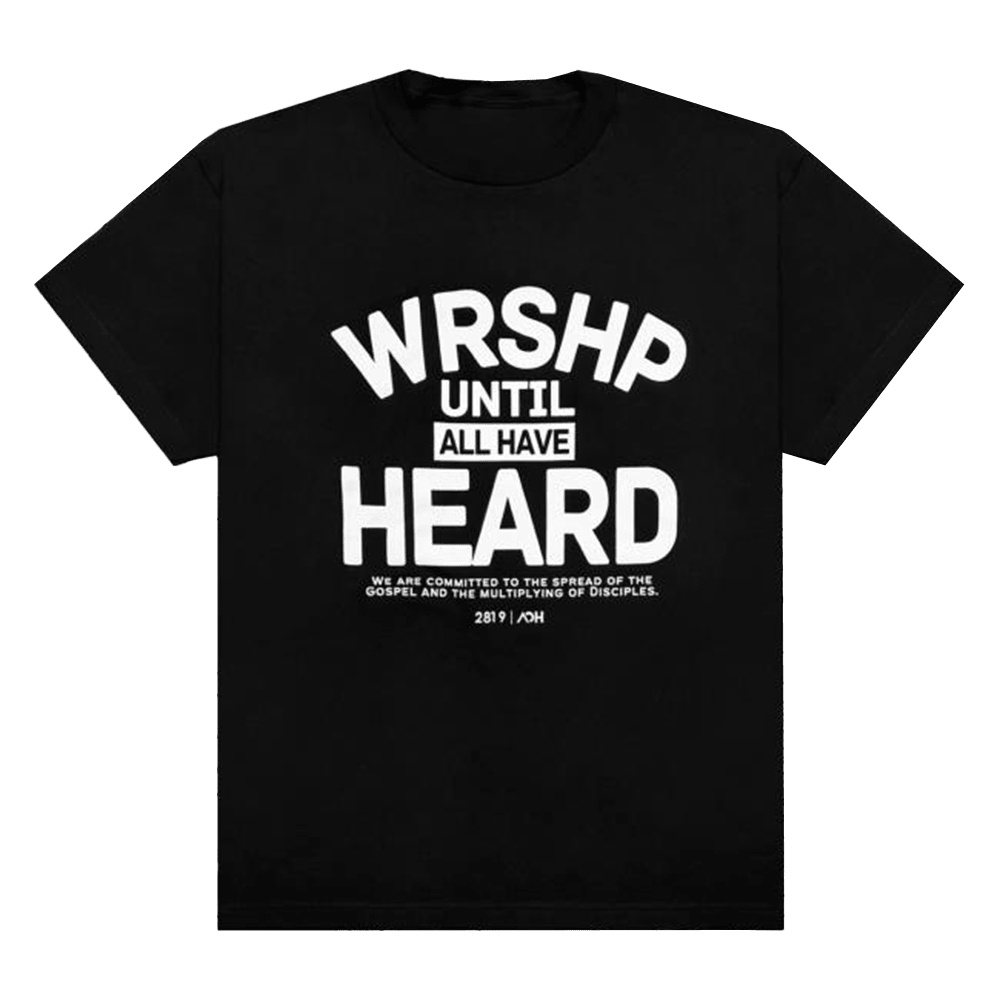 2819 Church Merch Aoh Wrshp Until All Have Heard Shirt Gifts For Father's Day From Wife Hoodie, Sweatshirt | PureTeeCo.com