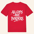 Antifascist Clothing Merch All Cops Are Borders Shirt Gifts For Dudes Hoodie, Sweatshirt | PureTeeCo.com
