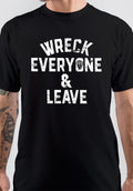 Wreck Everyone And Leave T-Shirt Hoodie, Sweatshirt | PureTeeCo.com