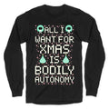 All I Want For Xmas is Bodily Autonomy Longsleeve Tee Hoodie, Sweatshirt | PureTeeCo.com (Image 1)