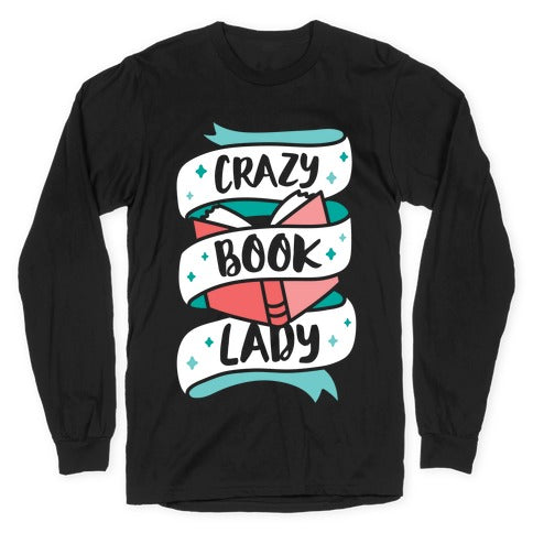 Crazy Book Lady Longsleeve Tee Hoodie, Sweatshirt | PureTeeCo.com (Image 1)