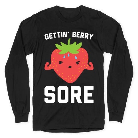 Gettin' Berry Sore Longsleeve Tee Hoodie, Sweatshirt | PureTeeCo.com (Image 1)