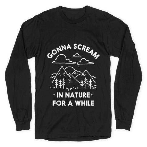 Gonna Scream in Nature For a While Longsleeve Tee Hoodie, Sweatshirt | PureTeeCo.com (Image 1)