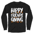 Happy Friendsgiving Longsleeve Tee Hoodie, Sweatshirt | PureTeeCo.com (Image 1)