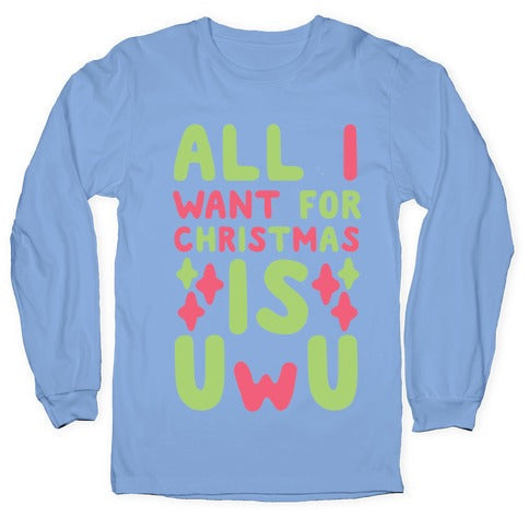 All I Want for Christmas is UwU Longsleeve Tee Hoodie, Sweatshirt | PureTeeCo.com (Image 2)