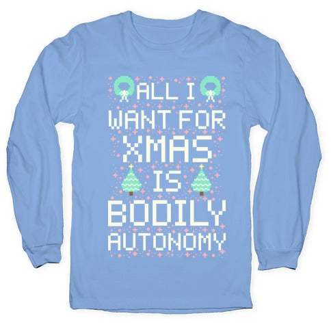 All I Want For Xmas is Bodily Autonomy Longsleeve Tee Hoodie, Sweatshirt | PureTeeCo.com (Image 2)