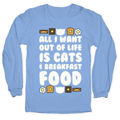 All I Want Out of Life Is Cats and Breakfast Food Longsleeve Tee Style001 Hoodie, Sweatshirt | PureTeeCo.com (Image 2)