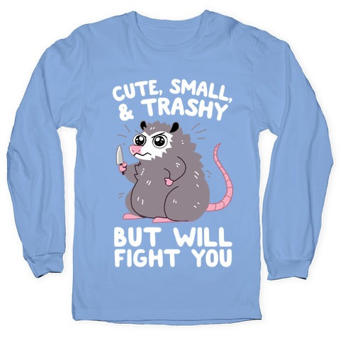 Cute, Small, & Trashy, But Will Fight You Longsleeve Tee Hoodie, Sweatshirt | PureTeeCo.com (Image 2)