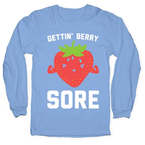 Gettin' Berry Sore Longsleeve Tee Hoodie, Sweatshirt | PureTeeCo.com (Image 2)